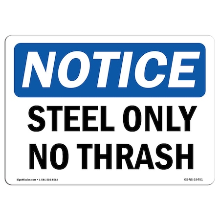 Signmission Safety Sign, OSHA Notice, 12" Height, Aluminum, Steel Only No Trash Sign, Landscape OS-NS-A-1218-L-18451